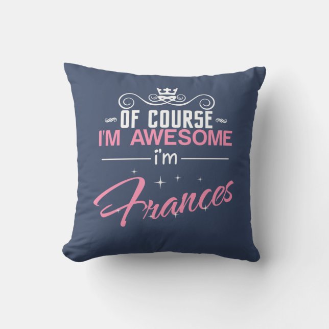Coussin Frances bien sûr je suis génial Je suis Frances no (Recto)