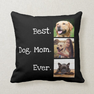Coussin Fun Best Dog Mom Ever Citation 3 Collage photo noi