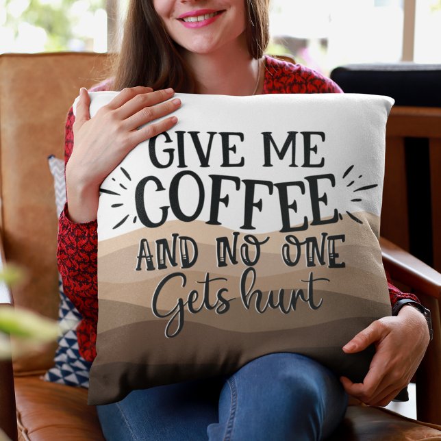 Coussin Fun Donnez-moi la typographie du café citation noi (Créateur téléchargé)