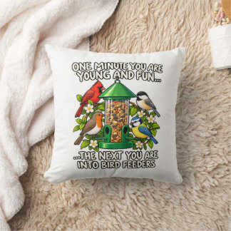 Coussin Funny Bird Feeder Humor One Minute Young and Fun