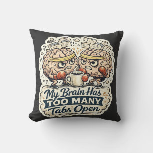 Coussin Funny T-Shirt Mon Cerveau A Trop D'Onglets Ouverts
