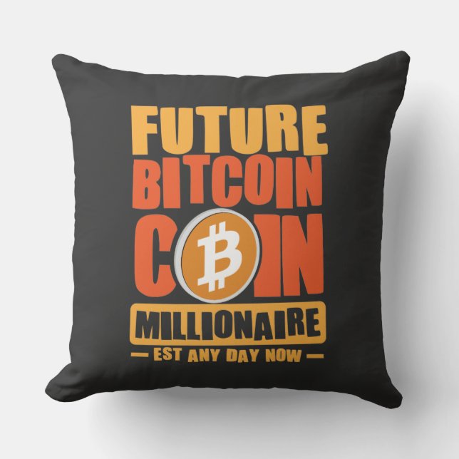 Coussin Futur BITCOIN Coin Millionaire, Est N'Importe Quel (Recto)