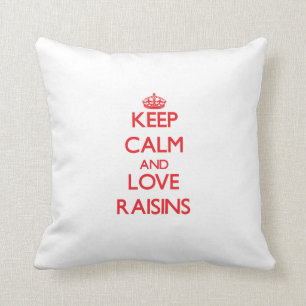 Coussin Gardez le calme et aimez les raisins secs