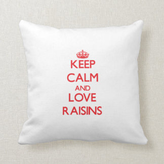 Coussin Gardez le calme et aimez les raisins secs