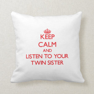 Coussin Gardez le calme et écoutez votre soeur jumelle