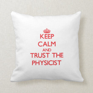 Coussin Gardez le calme et faites confiance au physicien