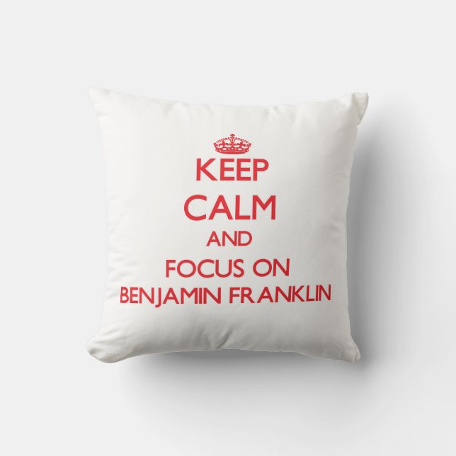 Coussin Gardez le calme et le foyer sur Benjamin Franklin (Recto)