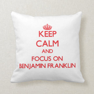 Coussin Gardez le calme et le foyer sur Benjamin Franklin