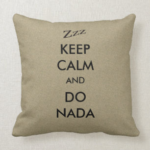 Coussin Gardez le calme font Nada Zzz sur n'importe quelle