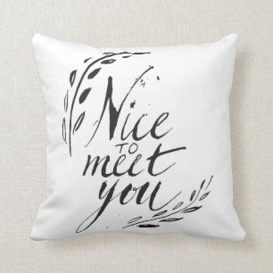 Coussin Gentil de vous rencontrer