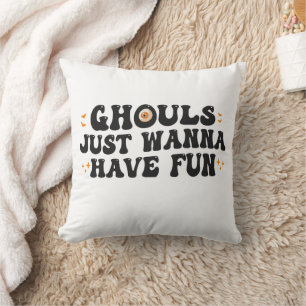 Coussin Ghouls veut juste s'amuser Funny Halloween Éffraya