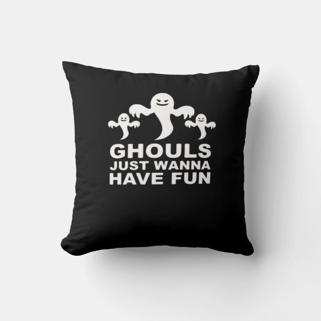Coussin Ghouls veut juste s'amuser Halloween drôle (Recto)