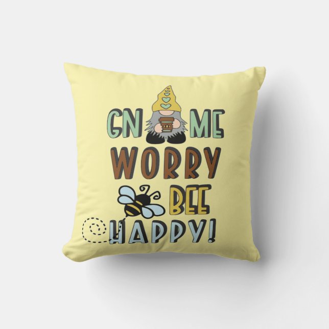 Coussin Gnome Worry Bee Happy ! (Recto)