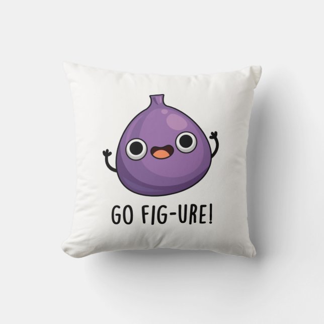 Coussin Go Fig-ure Funny Fig Fruit Pun (Recto)