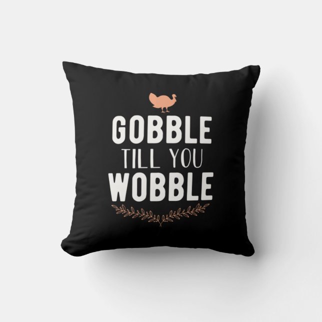 Coussin Gobble jusqu'à ce que vous tournez Thanksgiving (Recto)