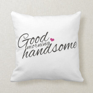 coussin "Good Morning Handsome"