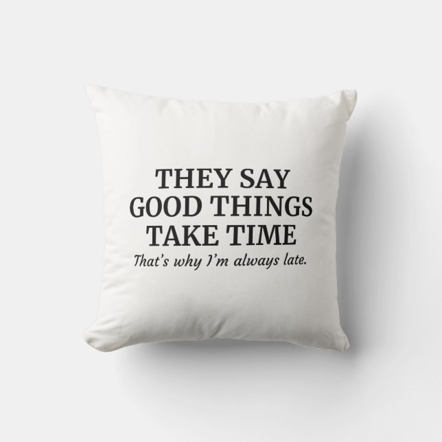 Coussin Good Things Take Time (Recto)