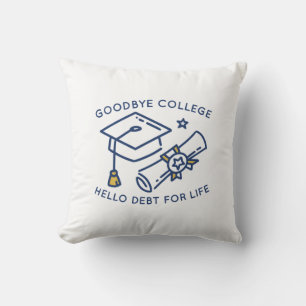 Coussin Goodbye College Bonjour Dette Pour La Vie
