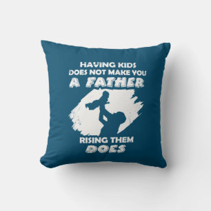 Coussin Grandfather Quotes A Father Raising Them Does