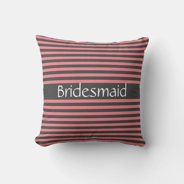 Coussin Gris Pink Stripes Bridesmaid Cadeau Mariage Faveur (Recto)