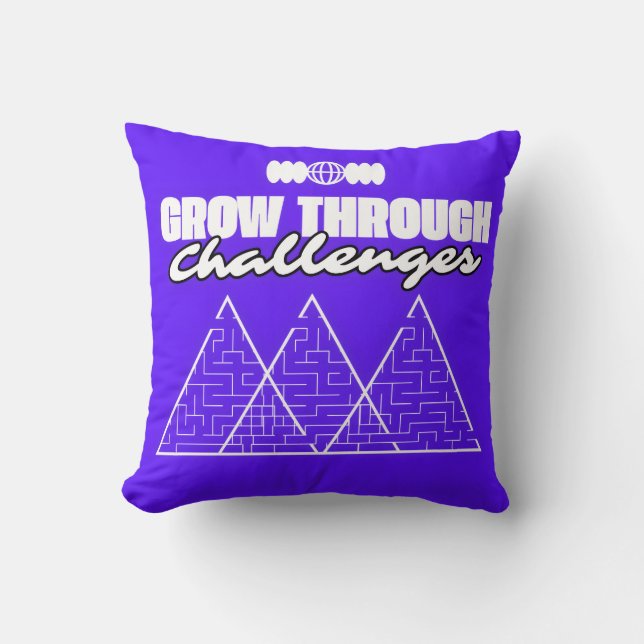 Coussin Grow Through Challenges – Inspirational pillow  (Recto)