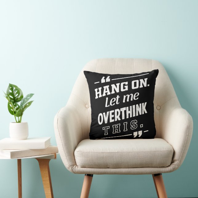 Coussin Hang On Laissez-moi surpenser ce noir (Chaise)
