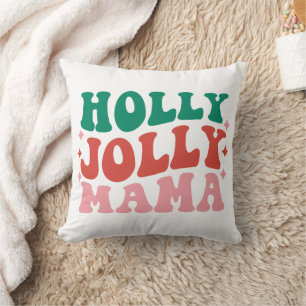 Coussin Holly Jolly Mama - Fun Holiday Design