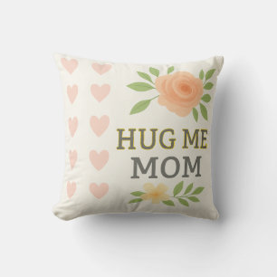 Coussin Hug Me Mom" - L'amour de la mère sentimentale