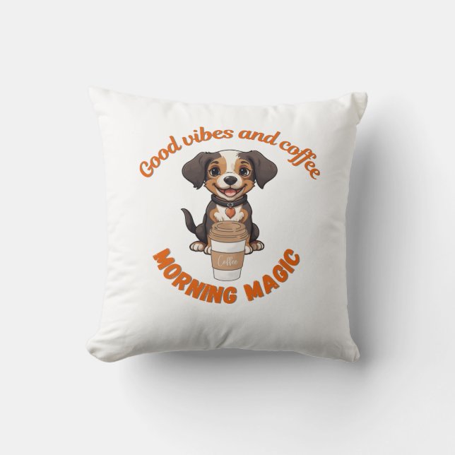 Coussin Humeur du matin : Good Vibes et café - Chien numér (Recto)