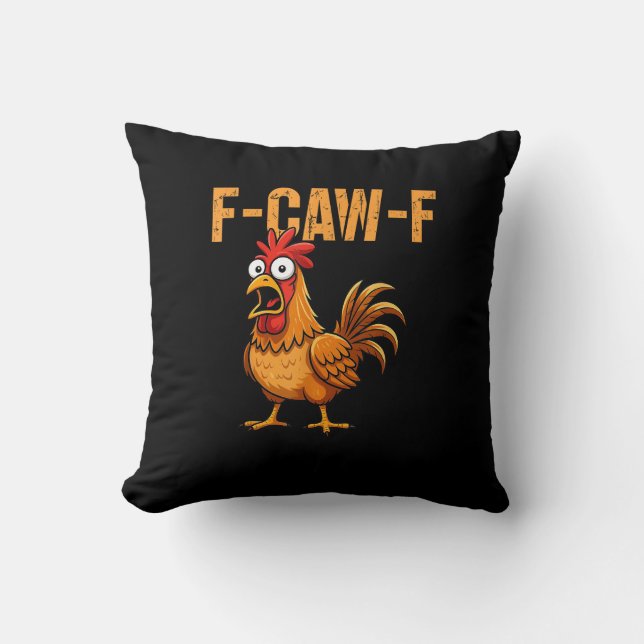 Coussin Humour de poulet drôle Citation F-Caw-F Rooster Me (Recto)