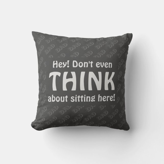 Coussin Humour NE PENSE MÊME PAS Papa Chaise Siège Gris (Recto)