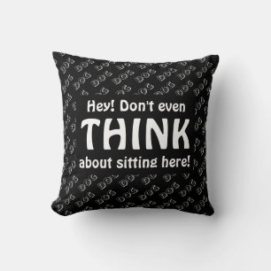 Coussin Humour N'Y PENSEZ MÉME Pas Place pour chien Siège