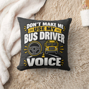 Coussin Humour pour conducteur d'autobus Utiliser ma tenue