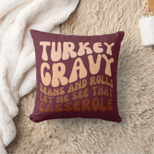 Coussin Humour Thanksgiving Turquie Gravy Beans Et Rolls