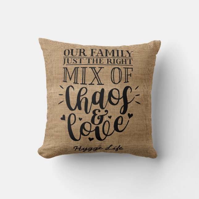 Coussin Hygge Decor - Notre mélange familial de chaos et d (Recto)