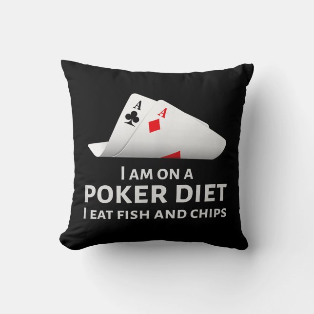 Coussin I Am On A Poker Diet I Eat Fish And Chips (Recto)