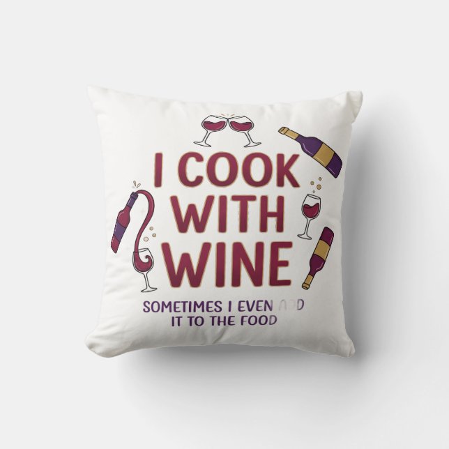 Coussin I Cook With Wine Funny Throw Pillow - Kitchen Deco (Recto)