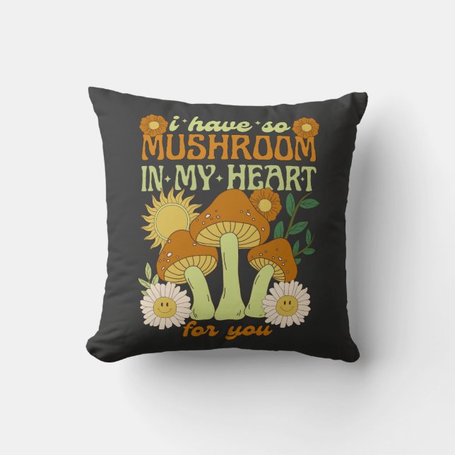Coussin I have so mushroom in my heart for you (Recto)