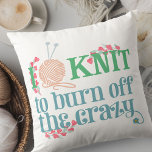Coussin I Knit Dire - Tricot Typographie Knitters Humour<br><div class="desc">Un oreiller de style typographique - parfait pour les tricoteurs qui savent à quel point leur métier peut être relaxant. Le tricot dit : "Je tricote pour brûler les fous" et est écrit avec de la typographie stylisée dans des tons doux de bleu et vert. Le libellé est décoré de...</div>