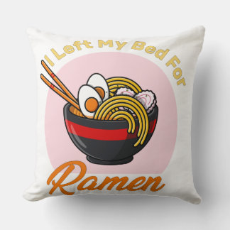 Coussin I Left My Bed For Ramen japonais food lover quote