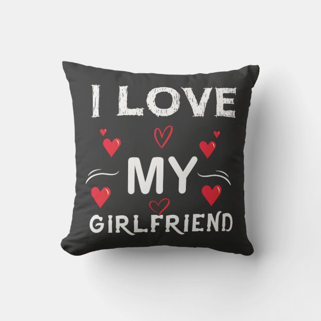 Coussin I Love My Girlfriend-Valentines Day-Romantic-Funny (Recto)