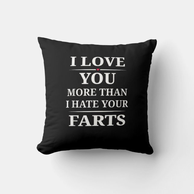 Coussin I Love You More Than I Hate Your Farts Funny Coupl (Recto)