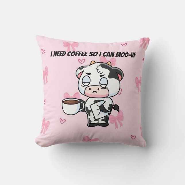 Coussin I Need Coffee So I Can Moo-ve | Cute Cow Pillow (Recto)