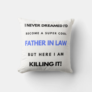 Coussin I Never Dreamed I'd Become A Super Cool Father
