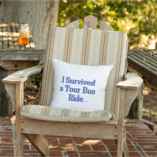 Coussin I Survied a Tour Bus Ride blanc sq extérieur couss
