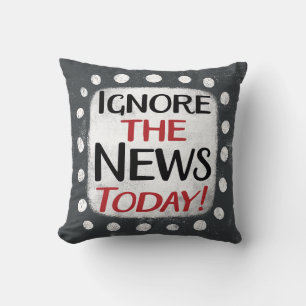Coussin Ignorer Les Nouvelles Aujourd'Hui Jeter L'Oreiller