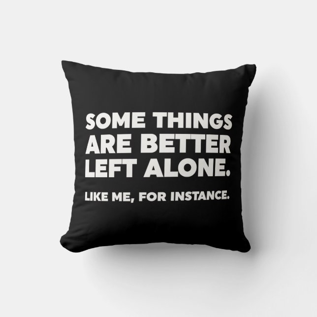 Coussin Il Vaut Mieux Laisser Certaines Choses Seules. Com (Recto)
