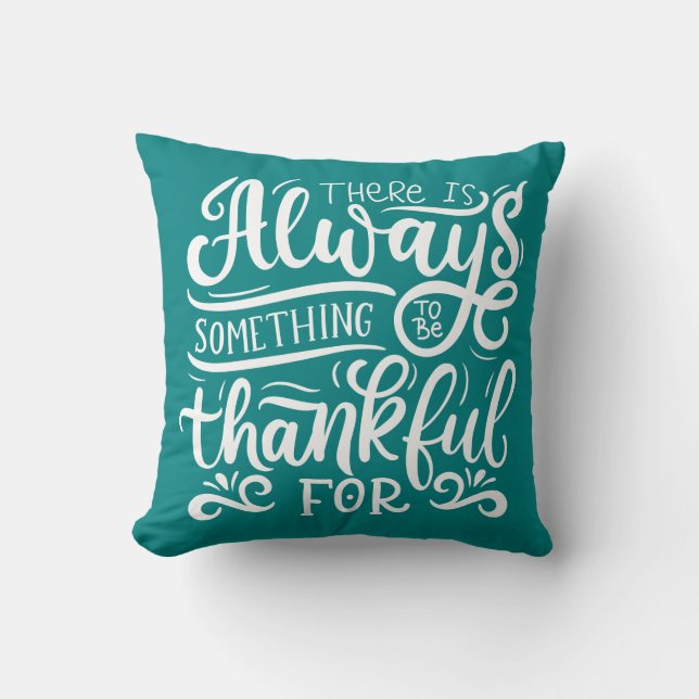 Coussin Il Y A Toujours Quelque Chose À Remercier Pour (Recto)