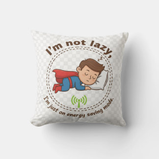Coussin I'm Not Lazy, I'm Just on Energy Saving Mode – Fun