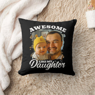 Coussin Incroyable comme ma fille Photo personnalisée de p